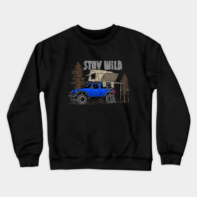 Stay Wild Jeep Camp - Adventure blue Jeep Camp Stay Wild for Outdoor Jeep enthusiasts Crewneck Sweatshirt by 4x4 Sketch